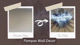 How To Easy DIY Pampas Wall Decor [upl. by Zane]