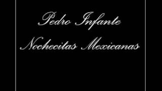 Pedro Infante  Nochecitas Mexicanas [upl. by Wynnie]