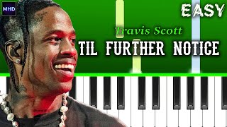 Travis Scott  TIL FURTHER NOTICE  Piano Tutorial EASY [upl. by Eves]