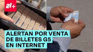 Alertan por estafa venta de billetes G5 en internet  N [upl. by Pettifer]