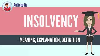 What Is INSOLVENCY INSOLVENCY Definition amp Meaning [upl. by Heater]