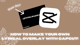 How to make your own lyric overlay with Capcut  Tutorial [upl. by Rucker998]