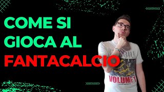 COME SI GIOCA AL FANTACALCIO [upl. by Giraldo]