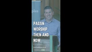 Pagan Worship then and Now [upl. by Sadler]