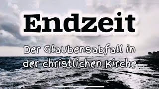 Endzeit  dramatischer Glaubensabfall in der christlichen Kirche endzeit verführung [upl. by Hoang5]