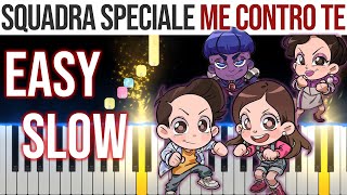 Squadra Speciale  Me Contro Te  EASY SLOW Piano Tutorial 🎹  video 4K🤙 [upl. by Acirederf84]