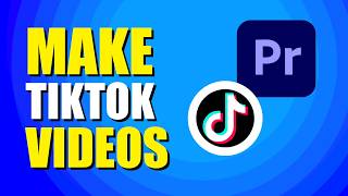 How To Make TikTok Videos On Adobe Premiere Pro Beginner Guide [upl. by Eilhsa426]