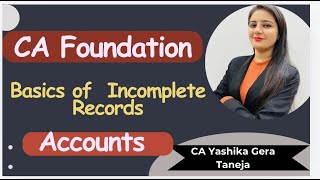 Basics of Incomplete Records  Accounts  CA Foundation  CA Yashika Gera [upl. by Maggy]