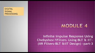 Module 4IIR Filter Design Chebyshev 1 Using Bilinear Transformation amp Impulse Invariant method [upl. by Veron]