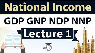 National income  GDP GNP NDP NNP Explained  Indian Economy Part 11  Concepts of Macro Economics [upl. by Rudolf87]