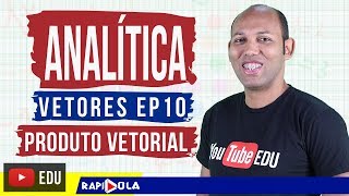 Vetores  Produto Vetorial ✅ GEOMETRIA ANALÍTICA NO ESPAÇO EP 10 [upl. by Riker]