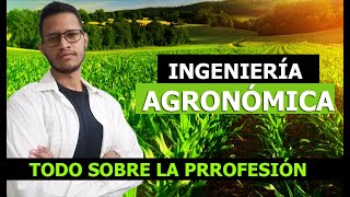 INGENIERÍA AGRONÓMICA  Todo sobre estudiar la carrera  Felix Jimenez [upl. by Adarbil]