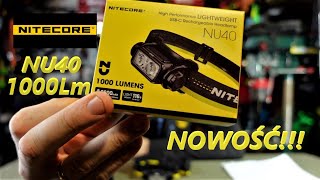 NITECORE NU40 Nowość TEST Latarka czołowa 1000Lm [upl. by Herrle205]