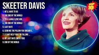 Skeeter Davis Greatest Hits  Top 10 Best Songs To Listen in 2024 [upl. by Anidam928]