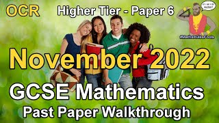 GCSE Maths OCR November 2022 Paper 6 Higher Tier Walkthrough [upl. by Ennairol]