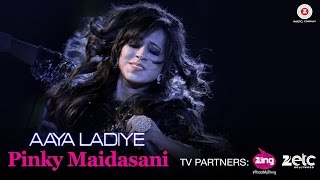 Aaya Ladiye  Official Music Video  Pinky Maidasani Peacock [upl. by Maurits]