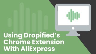 How to Set Up and Start Using the Dropified Chrome Extension To Import Products From AliExpress [upl. by Onaicul]