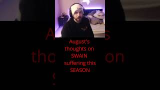 Augusts thoughts on SWAIN suffering this SEASON [upl. by Nordek]