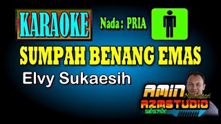 SUMPAH BENANG EMAS Elvi Sukaesih KARAOKE Nada PRIA [upl. by Entwistle]