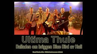 Ultima Thule  Balladen om briggen ”Blue Bird” av Hull [upl. by Tonkin]