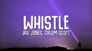 Jax Jones Calum Scott  Whistle Lyrics [upl. by Nnov]