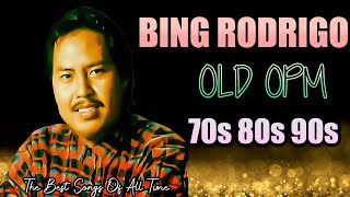 Bing Rodrigo Greatest Hits Love Songs OPM Tagalog Nonstop Playlist 2024 [upl. by Gar]