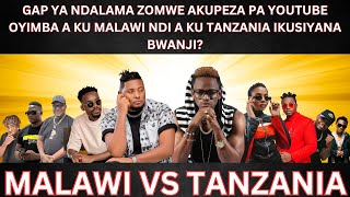 GAP YA NDALAMA ZOMWE OYIMBA A KU MALAWI NDI A KU TANZANIA AKUPEZA PA YOUTUBE IKUSIYANA BWANJI [upl. by Yerdua]