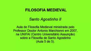 Filosofia da Idade Média  Santo Agostinho parte 5 de 5 [upl. by Ellehcir]