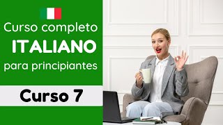 APRENDER ITALIANO DESDE CERO PARA PRINCIPIANTES  CONVERSACIÓN EN ITALIANO FÁCIL amp RÁPIDO  Curso 7 [upl. by Marga]