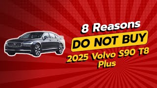 2025 Volvo S90 T8 Plus  8 Reasons NOT to Buy 🚫 [upl. by Rosalee]