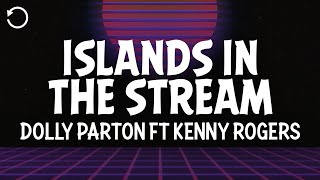 Dolly Parton Kenny Rogers  Islands In The Stream Lyrics [upl. by Rauch179]