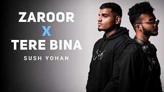 Zaroor X Tere Bina Sush Yohan Mashup Zaroor X Tere Bina Full Song LofiWorldwide [upl. by Kindig]