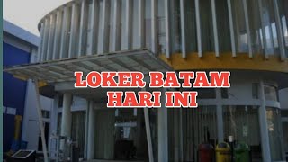 LOKER BATAM HARI INI IKLAN KOTA BATAM [upl. by Aidnac]