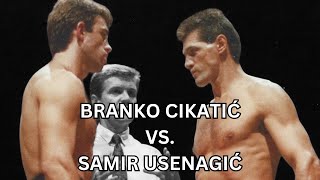 Branko CIKATIĆ vs Samir USENAGIĆ [upl. by Nniroc]