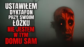 Ustawiłem Dyktafon Przy Swoim Łóżku Nagrał Coś Przerażającego  CreepyPasta Lektor PL [upl. by Gratiana592]