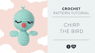 Red Heart Amigurumi How to Crochet Chirp the Bird [upl. by Ena379]