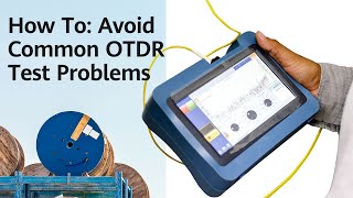 How To Avoid Common OTDR Test Problems [upl. by Eselrahc]