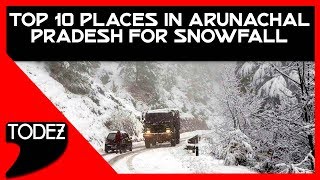 Top 10 Places in Arunachal Pradesh for Snowfall  Arunachal Pradesh में बर्फ़बारी के बेहतरीन जगहें [upl. by Herzel]