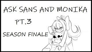 Ask Sans and Monika Ask Dokitale Pt 3 S1 End [upl. by Hildy]