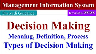 Decision Making type of decisions Decision making process management information system mis [upl. by Vasti]