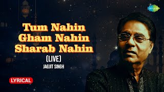 Jagjit Singh  Tum Nahin Gham Nahin Sharab Nahin  Lyrical Video [upl. by Thorr374]