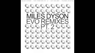 Miles Dyson  Evo Elan Myles Remix [upl. by Ortiz]