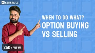 Option buying vs Selling When to do what Which is better [upl. by Riggins]