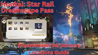 Penacony Dreamscape Pass Dreamchaser All Stickers Locations Guide 【Honkai Star Rail 20】 [upl. by Edgell835]