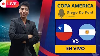 COPA AMÉRICA 2024  CHILE VS ARGENTINA  REACCIÓN EN VIVO 🎙️DIEGO DU PONT [upl. by Alemac203]