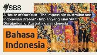 A House of Our Own  The Impossible Australian and Indonesian Dream  Impian yang Kian Sulit [upl. by Pega]