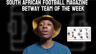 South African Football Magazine Betway Team of the week Game 2 [upl. by Allerus]