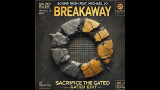 Sound Rush  Breakaway Sacrifice the GatedDeuntje amp Dreuntje edit [upl. by Cobb]