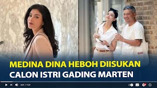 Sosok Medina Dina Heboh Diisukan Calon Istri Gading Marten Gantikan Gisella Anastasia [upl. by Mobley]