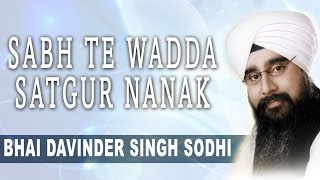 Bhai Davinder Singh Ji Sodhi  Sabh Te Wadda Satgur Nanak  Dhan Nanak Teri Waddi Kamai [upl. by Milak348]